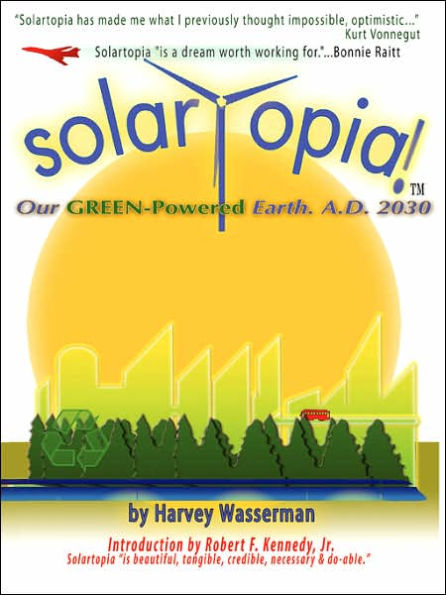 SOLARTOPIA! Our Green-Powered Earth, A.D. 2030