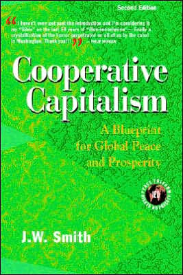 Cooperative Capitalism: A Blueprint for Global Peace and Prosperity -- 2nd Editon Pbk / Edition 2