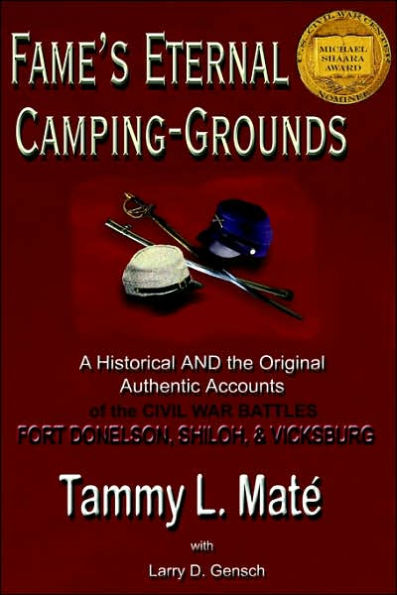 Fame's Eternal Camping-Grounds: A Historical and the Original Authentic Accounts of the Civil War Battles Fort Donelson, Shiloh, and Vicksburg / Edition 2
