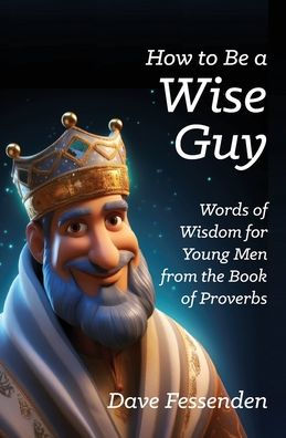 How to Be a Wise Guy