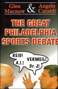 Title: The Great Philadelphia Sports Debate, Author: Glen Macnow