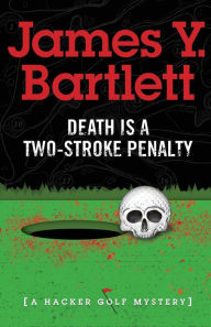 Title: Death is a Two-Stroke Penalty, Author: James Y Bartlett