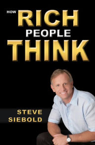 Title: How Rich People Think, Author: Steve Siebold