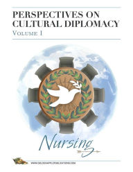 Title: Perspectives on Cultural Diplomacy Volume 1 - Nursing, Author: Julie Smith Taylor