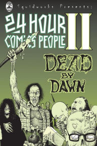 Title: 24 Hour Comics People II: Dead By Dawn, Author: John Peters