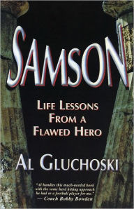 Title: Samson: Life Lessons From a Flawed Hero, Author: Al Gluchoski