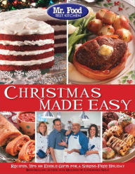 Title: Mr. Food Test Kitchen Christmas Made Easy: Recipes, Tips and Edible Gifts for a Stress-Free Holiday, Author: Mr. Food Test Kitchen