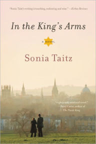 Title: In the King's Arms: A Novel, Author: Sonia Taitz
