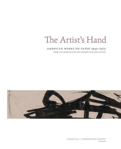 The Artist's Hand: American Works on Paper 1945-1975