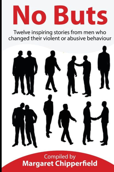 No Buts - Twelve inspiring stories from men who changed their violent or abusive behaviour