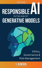 Responsible AI in the Age of Generative Models: Governance, Ethics and Risk Management