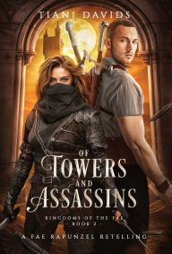 Title: Of Towers and Assassins, Author: Tiani Davids
