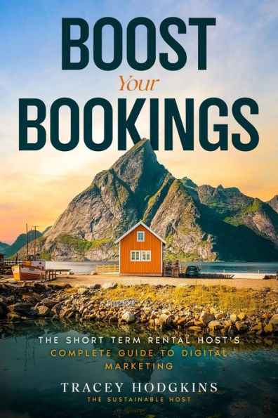 Boost Your Bookings: The Short-Term Rental Host's Complete Guide to Digital Marketing