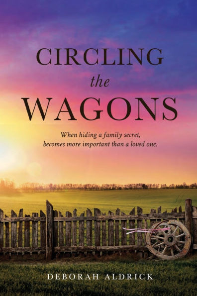 Circling The Wagons: When hiding a family secret, becomes more important than loved one