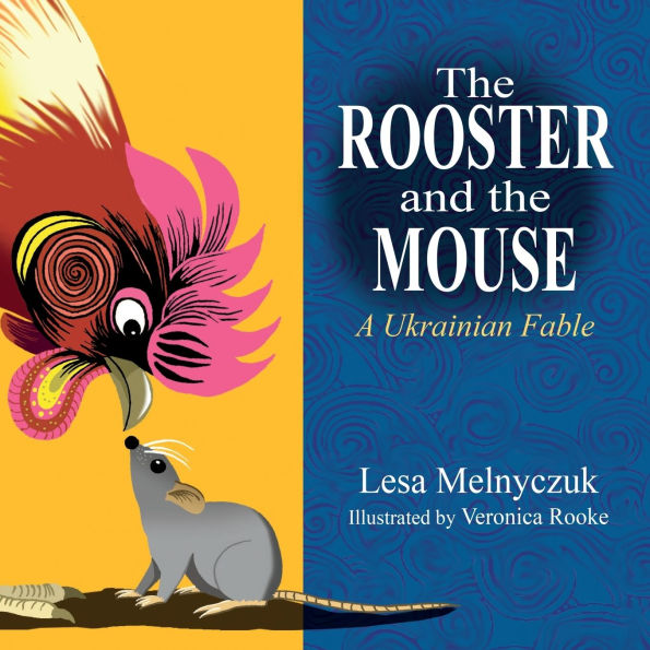 The Rooster and the Mouse: A Ukrainian Fable