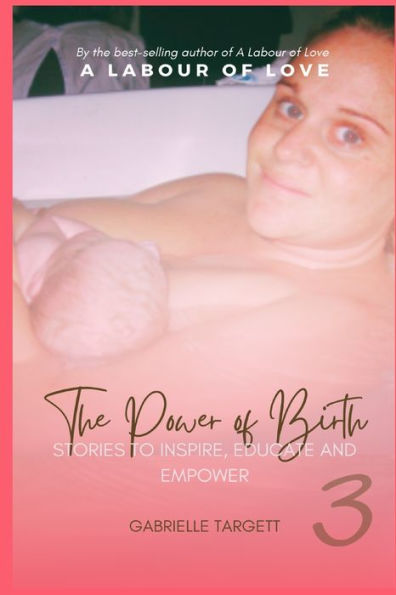 The Power of Birth: Stories to Inspire, Educate and Empower