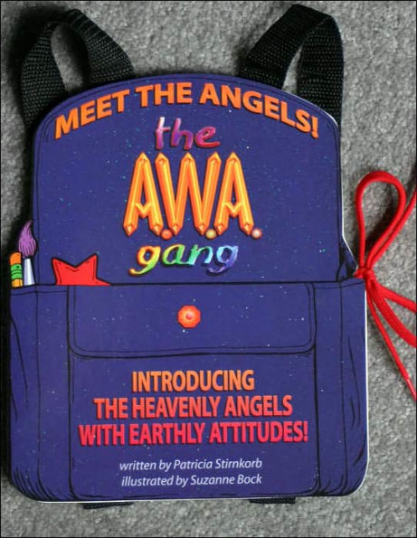 Meet the Angels! The AWA Gang: Introducing the Heavenly Angels with Eartly Attitudes!