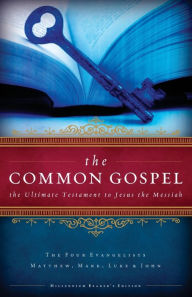 Title: The Common Gospel: The Ultimate Testament to Jesus the Messiah, Author: R M Mebane