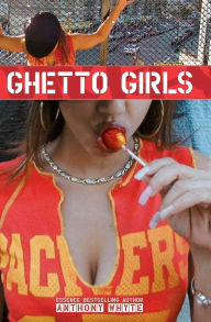 Title: Ghetto Girls, Author: Anthony Whyte