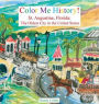 Color Me History!: St. Augustine, Florida: The Oldest City in the United States