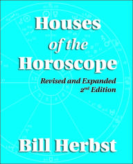 Title: Houses Of The Horoscope, Author: Bill Herbst