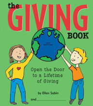Title: The Giving Book: Open the Door to a Lifetime of Giving, Author: Ellen Sabin