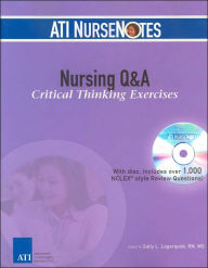 Title: Nursing Q & A: Critical Thinking Exercises (ATI NurseNotes Series) / Edition 7, Author: Sally L. Lagerquist