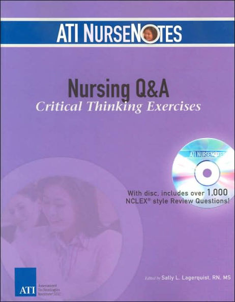 Nursing Q & A: Critical Thinking Exercises (ATI NurseNotes Series) / Edition 7