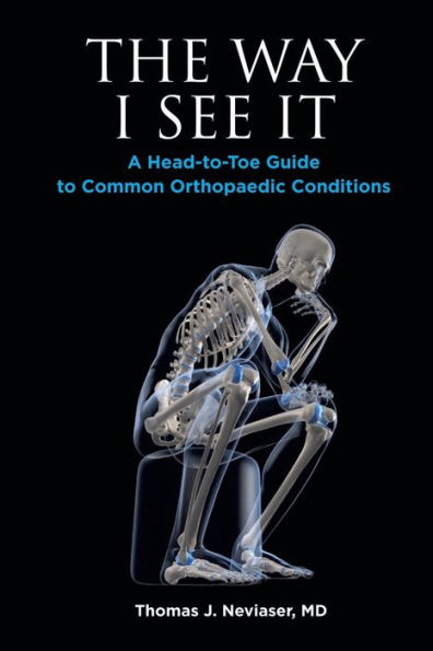 The Way I See It: A Head to Toe Guide to Common Orthopaedic Conditions