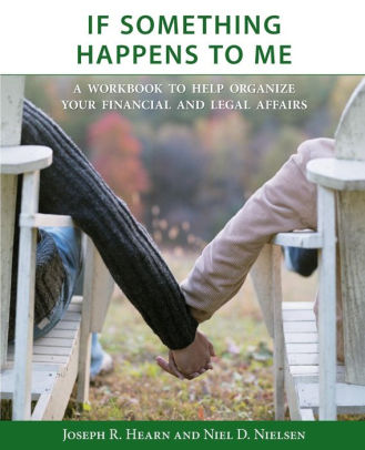 If Something Happens to Me: A Workbook to Help Organize Your Financial ...