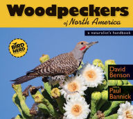 Title: Woodpeckers of North America: A Naturalist's Handbook, Author: David Benson