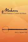 Makam: Modal Practice In Turkish Art Music