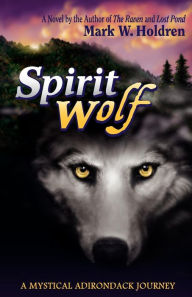 Title: Spirit Wolf, Author: Mark W. Holdren