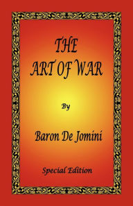 Title: The Art of War by Baron de Jomini - Special Edition, Author: Antoine Henri de Jomini