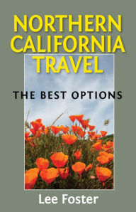 Title: Northern California Travel: The Best Options, Author: Lee Foster