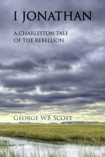 I Jonathan: A Charleston Tale of the Rebellion