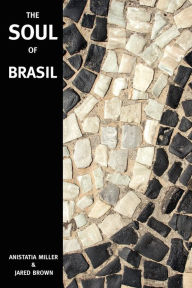 Title: The Soul of Brasil, Author: Jared McDaniel Brown
