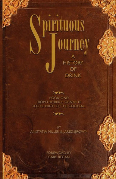 Spirituous Journey: A History of Drink, Book One