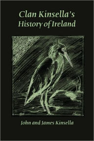 Title: Clan Kinsella's History of Ireland / Edition 2, Author: John Kinsella