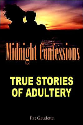 Midnight Confessions: True Stories of Adultery