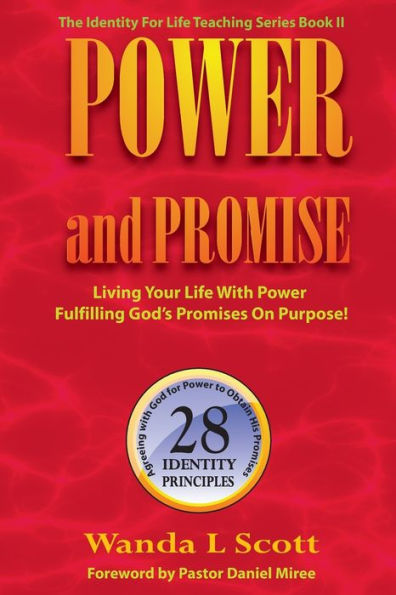 Power and Promise: Living Your Life with Power Fulfilling God's Promises on Purpose!