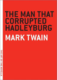 Title: The Man that Corrupted Hadleyburg, Author: Mark Twain