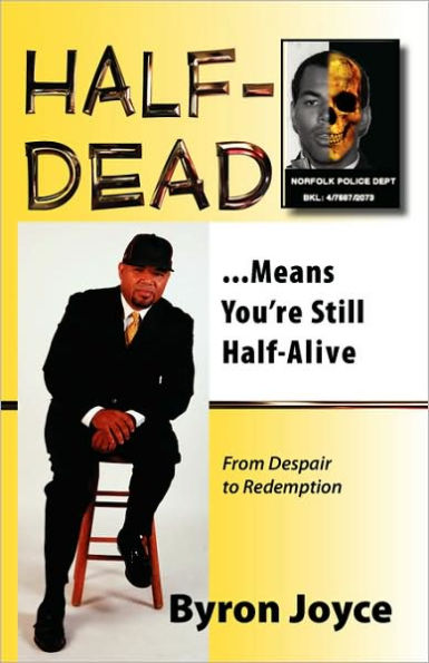 Half-Dead: Means You're Still Half Alive