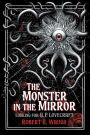 The Monster in the Mirror: Looking for H. P. Lovecraft