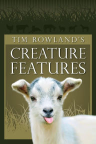 Title: Tim Rowland's Creature Features, Author: Tim Rowland