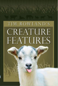 Title: Tim Rowland's Creature Features, Author: Tim Rowland