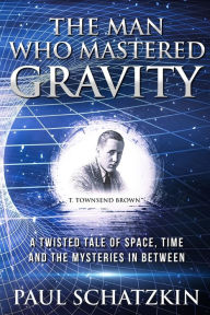 Title: The Man Who Mastered Gravity, Author: Paul Schatzkin