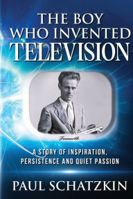 Title: The Boy Who Invented Television, Author: Schatzkin