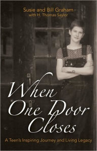 Title: When One Door Closes: A Teen's Inspiring Journey and Living Legacy, Author: Susie Graham