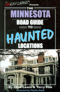 Title: The Minnesota Road Guide to Haunted Locations, Author: Chad Lewis